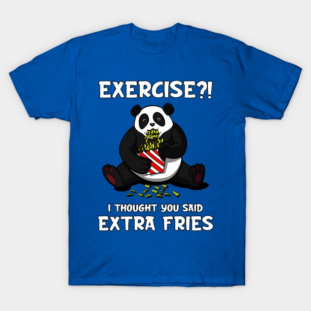 Panda Bear Exercise I Thought You Said Extra Fries T-Shirt by underheaven